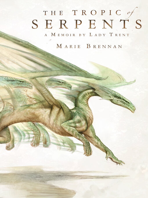 Title details for The Tropic of Serpents by Marie Brennan - Wait list